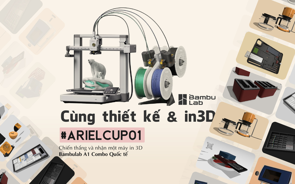 ARIELCUP01 - Cùng thiết kế và in 3D